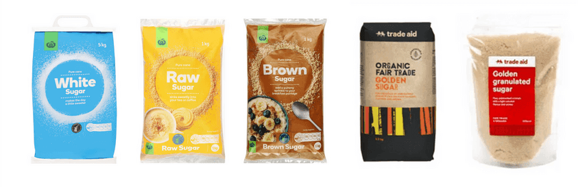 Woolworths own brand White, Raw, and Brown sugar, and Trade Aid's Organic golden sugar and Golden granulated sugar